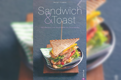 Kontaktgrill Kochbuch: Sandwich & Toast